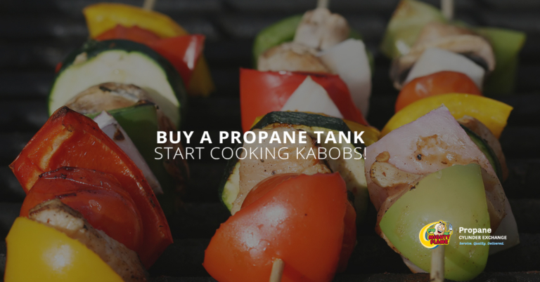 Buy a Propane Tank and Start Cooking Kabobs!