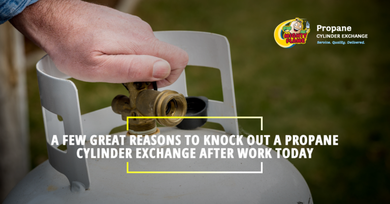 A Few Great Reasons to Knock Out a Propane Cylinder Exchange After Work Today