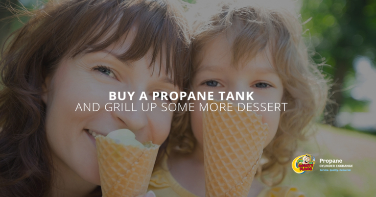 Buy a Propane Tank and Grill Up Some More Dessert