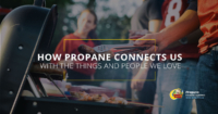 How Propane Connects Us With The Things and People We Love