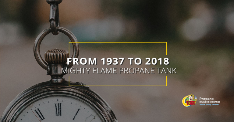 From 1937 To 2018 – Mighty Flame Propane Tank Exchange